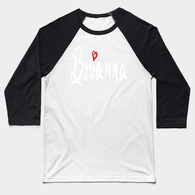 Brianna girls name woman’s first name in white cursive calligraphy personalised personalized customized name Gift for Brianna Baseball T-Shirt by Artonmytee